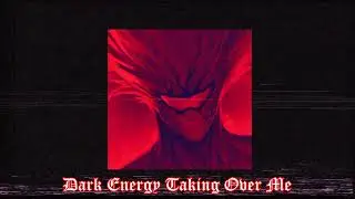 Hello, my dead samurai - Dark Energy Taking Over Me