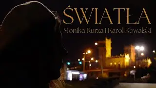 Monika Kurza i Karol Kowalski - Światła