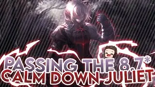 osu! Calm Down Juliet (What A Drama Queen) by SycAmour 8.7* PASS