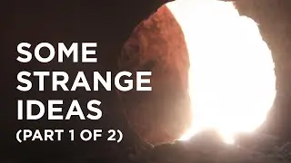Some Strange Ideas (Part 1 of 2) - 04/05/23