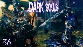 БОСС-РЫЦАРЬ АРТОРИАС И ГОХ-УБИЙЦА ДРАКОНОВ  Dark Souls Prepare To Die Edition прохождение # 36