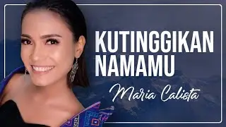 KUTINGGIKAN NAMAMU - MARIA CALISTA