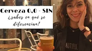 Cerveza 0,0 - SIN ¿sabes en qué se diferencian?