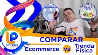Comparación entre tienda física y una tienda on line o ecommerce
