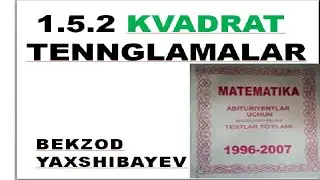 KVADRAT TENGLAMALAR (1996-2007 MATEMATIKA TESTLAR TO'PLAMIDAN 1.5.2 MAVZU)