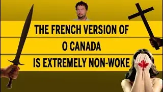 The French version of O Canada is extremely non-woke