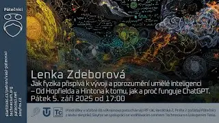 Lenka Zdeborová: Jak fyzika přispívá k vývoji a porozumění umělé inteligenci (@epfl)