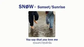 [THAISUB] Snøw - Sunset/Sunrise (แปลไทย/แปลเพลง)