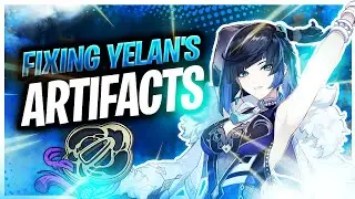 Fixing Yelan's Artifacts ~ Genshin Impact