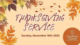 Grantham BIC Sunday Worship - November 19, 2023