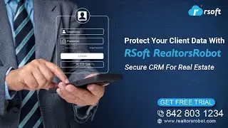 Secure Your Real Estate Business with RSoft RealtorsRobot | Ultimate CRM Security