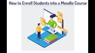 How to Enroll Students into a Moodle Course