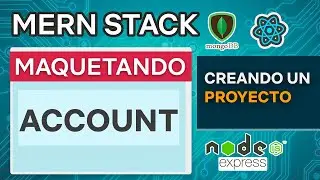 MERN Stack 19   Maquetando Account   Mongo DB Express React JS Node