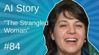 AI Short Story #84: The Strangled Woman