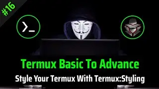 How To Style Your Termux | Customize Termux | TBA #16
