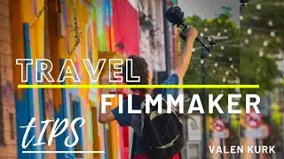Travel Filmmaking TIPS | KURK