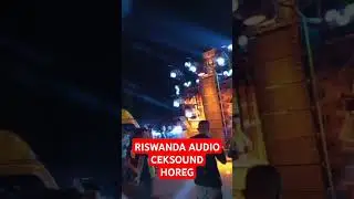 RISWANDA AUDIO CEKSOUND HOREG#shors #sound #ceksoundkarnaval #ceksaund #karnaval #ceksoundhoreg