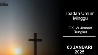 IBADAH MINGGU, 05 JANUARI 2025 Pk 07.30 WIB | GKJW RUNGKUT