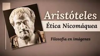 ARISTÓTELES: Ética Nicomáquea (Libros I y II)
