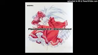 Blasterhead — Plasmadash (Original 12'' Mix)