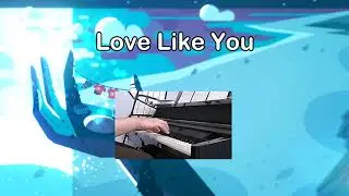 Steven Universe: Love Like You - Piano Cover