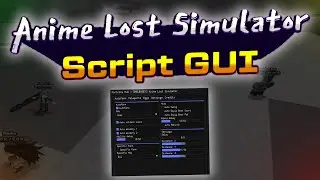 Anime Lost Simulator script – (Autofarm, AutoSwing, Teleports)