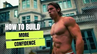 How TO Build Self Belief As A GUY