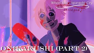 When the Higurashi Cry Abridged | Chapter 1 - Onikakushi (Part 2)
