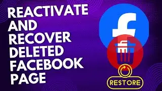How to Reactivate and Recover a Deleted Facebook Page in a Minute