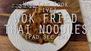 Woo Can Cook (live) | Thai Fried Soy Sauce Noodles (Pad See Ew), AMA!