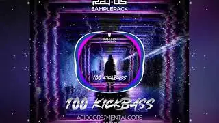 100 KickBass ACIDCORE​/​MENTALCORE​/​NEOWAVE [PACK DE SAMPLES - SAMPLEPACK]