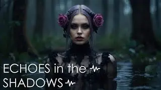 Echoes in the Shadow - Music Video /Darkwave / Neo Classical/ Melancholic [Copyright Free]