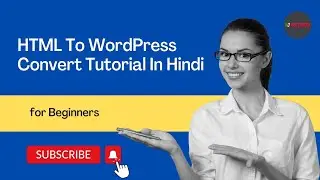 HTML To WordPress Convert Tutorial In Hindi for Beginners - WordPress Tutorial for Beginners