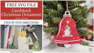 FREE SVG! Cardstock Christmas Ornament | Cricut Tutorial with Step-by-Step Directions