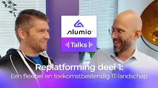 Alumio Talks - Ep. 5 - Replatforming deel 1: Een flexibel en toekomstbestendig IT-landschap (NL)