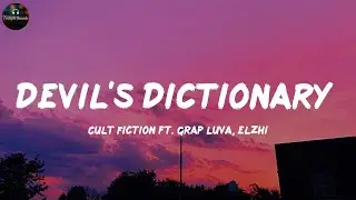Cult Fiction - Devil's Dictionary (ft. Grap Luva, elZhi) | Lyrics