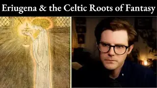 Celtic Literature & John Scotus Eriugena’s Vision of Nature | Lecture 3