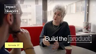 How Your Product Could Change The World | The Impact Blueprint