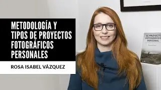 Tipos de proyectos fotográficos personales y su metodología