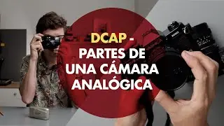 DCAP || Partes de una cámara analógica de 35mm