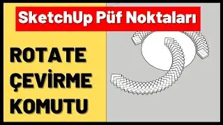 SketchUp ROTATE ( döndürme,çevirme) KOMUTU