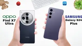 Oppo Find x7 ultra vs Galaxy S24+