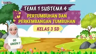 PERTUMBUHAN DAN PERKEMBANGAN TUMBUHAN KELAS 3 SD || MATERI IPA TEMA 1 SUBTEMA 4