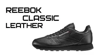 Обзор кроссовок Reebok Classic Leather Black