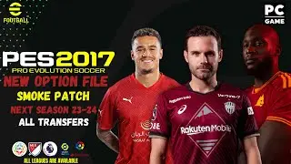 PES 2017 NEW LATEST OPTION FILE SMOKE PATCH SEASON 23-24 | 2023