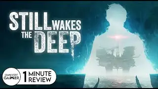 Still Wakes the Deep | 1-Minute Review