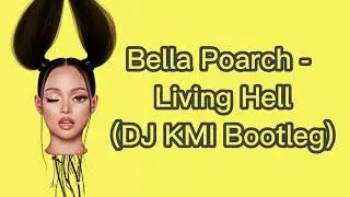 Bella Poarch - Living Hell (DJ KMI Bootleg)