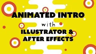 Animated Intro with Illustrator and After effects