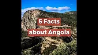 5 Facts about Angola from AFRICA MEMOIR