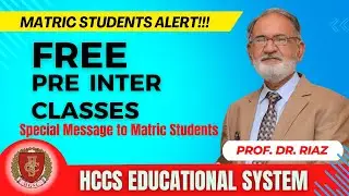 Special Message to Matric Students | HCCS Pre Inter Classes | Registration Open | Prof. Dr. Riaz